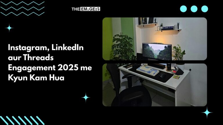 Instagram, LinkedIn aur Threads Engagement 2025 me Kyun Kam Hua