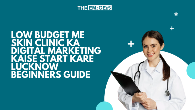 Low Budget Me Skin Clinic Ka Digital Marketing Kaise Start Kare Lucknow Beginners Guide